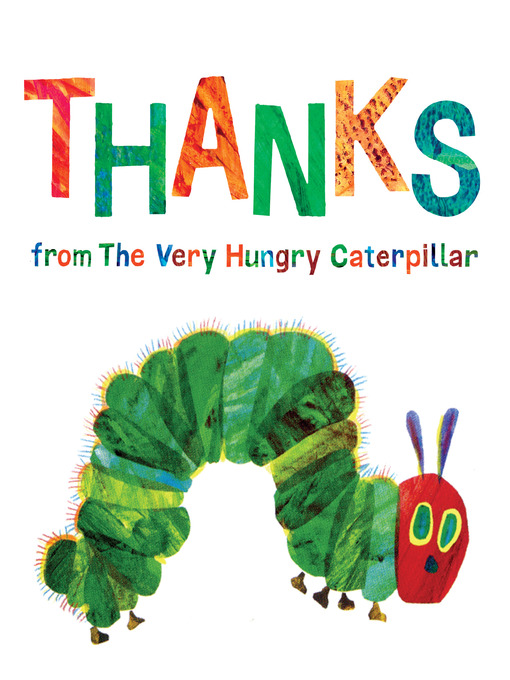 Title details for Thanks from the Very Hungry Caterpillar by Eric Carle - Available